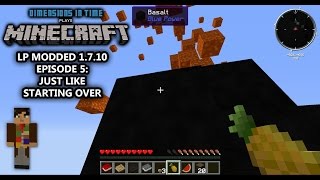 Minecraft 1.7.10 Modded LP Episode 5 - Just Like Starting Over...