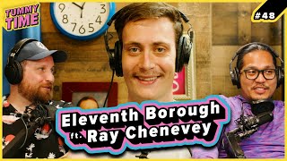 48 - Eleventh Borough (ft. Ray Chenevey) - Tummy Time Podcast