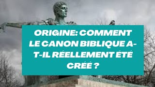 comment la Bible a-t-elle vraiment été collectionné et codifiée?