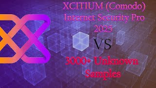 Xcitium (Comodo) Internet Security Pro 2025 VS Over 3K Samples  (Mostly real time) (~32 Min)