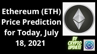 Ethereum (ETH) Price Prediction for Today, July 18, 2021