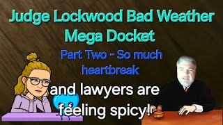 Judge Lockwood Mega Docket - Part Two