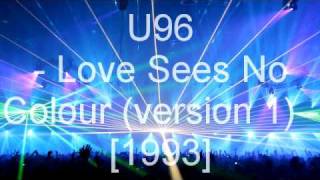 U96 - Love Sees No Colour