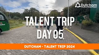 Dutcham | Talent Trip - Day Five