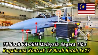 MALAYSIA Perolehi 18 Buah FA-50M Tak Lama Lagi, Bagaimana Kontrak 18 Buah Lainnya?