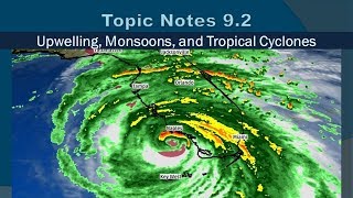 Topic Notes 9.2: Upwelling, Monsoons, Tropical Cyclones