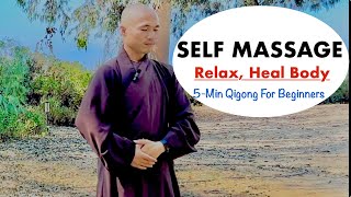 SELF MASSAGE | Relax and Heal Body | 5-Minute Qigong For Beginners