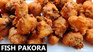 Fish Pakora in Just 15 Mins | Spicy Pakora Recipe | Monsoon Special Pakora Recipe