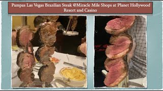 Pampas Las Vegas Brazilian Steak @Mile Shops at Planet Hollywood Resort & Casino