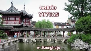 OGRÓD YUYUAN w Szanghaju