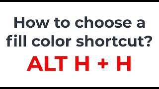 How to choose a fill color shortcut in Excel? ALT H + H