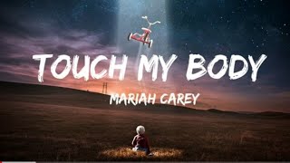 Touch my body / Mariah Carey [Lyrics]