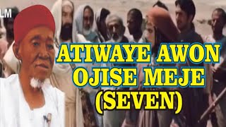 ATIWAYE AWON OJISE MEJE • The Ascendant Of Seven Prophets By Sheikh Kamaldeen Al-Adaby R.T.A