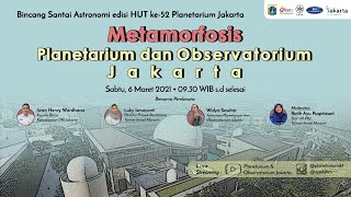 Bincang Santai Astronomi - METAMORFOSIS PLANETARIUM DAN OBSERVATORIUM JAKARTA