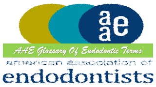 INBDE-Dental decks- AAE Glossary Of Endodontic Terms-Endodontics