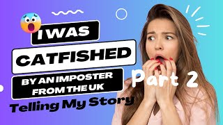 I Was Catfished by an Imposter from the UK - UK Professor Speaks - Jaybell's Niece Speaks -Part 2