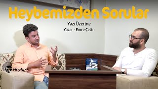 Yazı Üzerine | Heybemizden Sorular