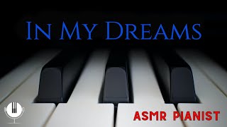 In My Dreams // Anastasia // ASMR Relaxing Piano