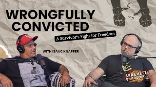 Wrongfully Convicted: A Survivor's Fight For Freedom | Episode 186 with Isaac Knapper