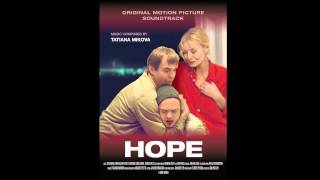 05 Hope - Original Motion Picture Soundtrack, Hope (aka Naděje) - Tatiana Mikova