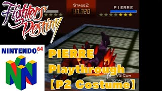 Fighters Destiny (Nintendo 64) - PIERRE Playthrough [P2 Costume]