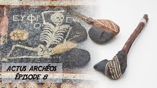 Actus Archéos : hache préhistorique et mosaïque