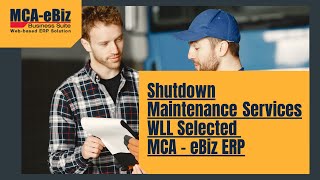 Shutdown Maintenence Services WLL Selected MCA-eBiz ERP #ERP