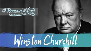 Winston Churchill || A REASON TO LIVE - Ep. 07