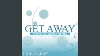 Get Away (Count De Money Radio)