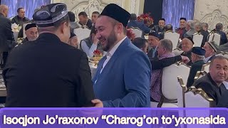 Isoqjon Jo’raxonov CHAROG’ON to’yxonasida Rahimberdi domla bilan xalqimiz xizmatida