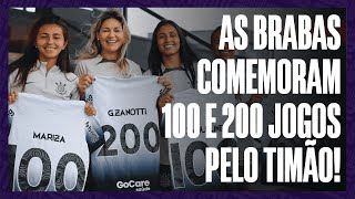 As Brabas comemoram a marca de 100 e 200 jogos pelo Timão!