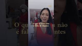 O que te trava não é falta de clientes