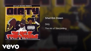 Dirty - Shut Em Down