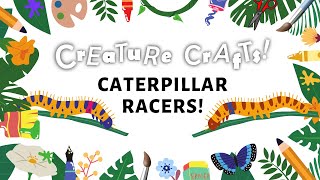 Make Some Caterpillar Racers!