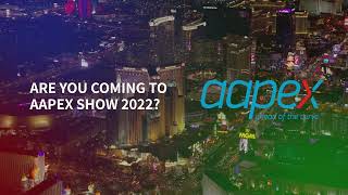 Visit us at AAPEX Show 2022