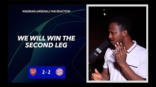 ARSENAL 2-2 BAYERN MUNICH ( NIGERIAN FAN REACTION ) - CHAMPIONS LEAGUE HIGHLIGHTS 23-24