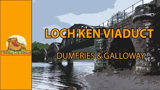 LOCH KEN VIADUCT - DUMFIRES & GALLOWAY