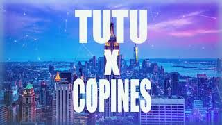 TUTU x COPINES - Tiktok Song (Audio ) 🎵