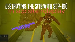 Destroying the site with the new SCP-610 (In the update 3.8.0) // scp site roleplay