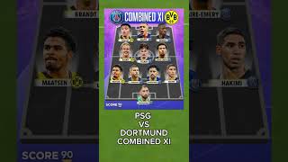 PSG VS DORTMUND COMBINED XI#shorts #football