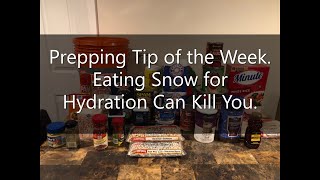 Prepping Tip of the Week. Eating Snow for Hydration Can Kill You!