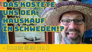 Das kostete uns der Hauskauf in Schweden!? + zeitlicher Ablauf (Teil 2 )