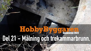 Sommarbygge 2022 Del 21 - Målning och trekammarbrunn.