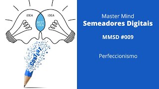 MMSD #009 - Perfeccionismo