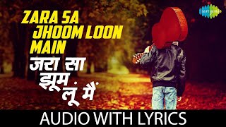 Zara Sa Jhoom Loon Main Lyrical | ज़रा सा झूम | Dilwale Dulhania Le Jayenge | Asha Bhosle | Abhijeet