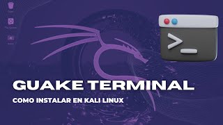 ✅ Como INSTALAR Y USAR la Terminal Guake en Kali Linux (Quake Arena)