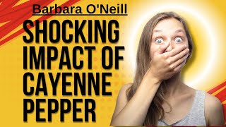 Use Cayenne Pepper Every Day, Here's What Happened to Your Body - Barbara O'Neill