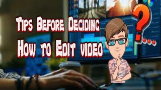 Tips Before Deciding How to Edit video For Beginners | Tips Bago Aralin ang Pag edit ng Video