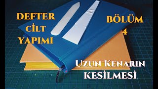 Kendi Defterini Kendin Yap, Kitap Ciltleme Bölüm 4 - Uzun Kenarın Kesilmesi