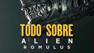 TODO LO QUE DEBES SABER : Alien : Romulus - 2024 - Fede Álvarez - Alien - Aliens - Prometheus